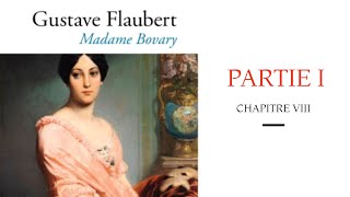 Madame Bovary Gustave Flaubert Moeurs de Province Partie 1 Chapitre VIII [upl. by Fronia]