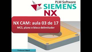 Siemens NX CAM  Básico  Aula 03 de 17  Sistema de coordenadas plano e bloco delimitador [upl. by Lyrret]