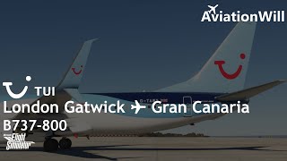 Early summer holidays  London Gatwick ✈ Gran Canaria  TUI  PMDG 738  MSFS [upl. by Donetta]