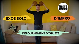 Exos Solo dImpro  Spontanéité Détournement dobjets [upl. by Callery]