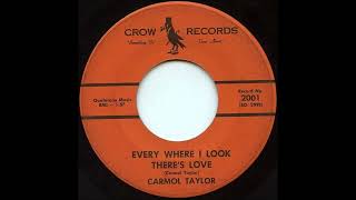 Carmol Taylor  Every Where I Look Theres Love [upl. by Nylarac511]