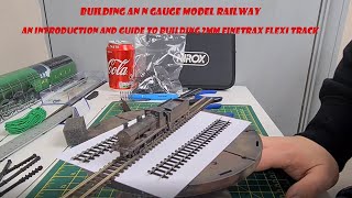 An Introduction to N Gauge FineTrax Flexi Track [upl. by Brigida]