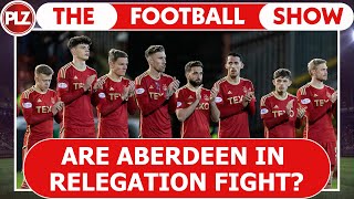 Are Aberdeen in a relegation battle I The Football Show LIVE [upl. by Moonier961]