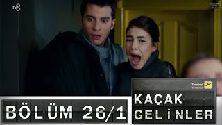 Kaçak Gelinler  26Bölüm Part 1 [upl. by Beghtol]