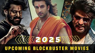 Top 10 Indian Upcoming Most Anticipated Movies 2025 [upl. by Anuayek821]