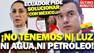 ECUADOR EXIGE DIALOGAR CON MÉXICO FRENTE A LA ESCASEZ DE LUZ AGUA Y PETRÓLEO [upl. by Rehctaht261]