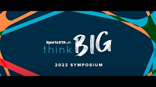 2022 Sports ETA Symposium  Think BIG [upl. by Lipkin]