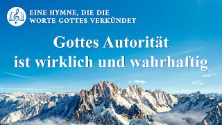 Gottes Autorität ist wirklich und wahrhaftig  Christliches Lied [upl. by Illac778]