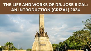 THE LIFE AND WORKS OF DR JOSE RIZAL AN INTRODUCTION GRIZAL 2024 joserizal philippinehistory [upl. by Muir267]