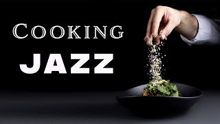 Cooking Jazz  Music to Set the Mood in the Kitchen  Relax Music [upl. by Ytsur]