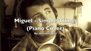 Miguel  Simple Things Piano Cover [upl. by Skippy451]