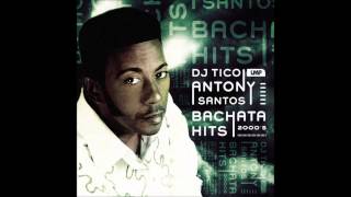 Antony Santos Bachata Hits 2000s [upl. by Vastah564]