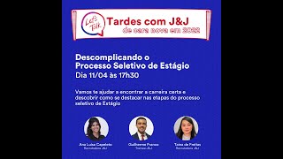 Tardes com JampJ  Descomplicando o Processo Seletivo de Estágio [upl. by Ennadroj]