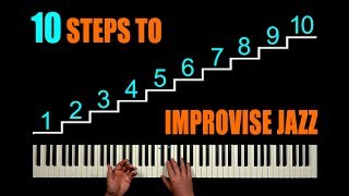 10 STEPS TO IMPROVISE JAZZ [upl. by Cull]