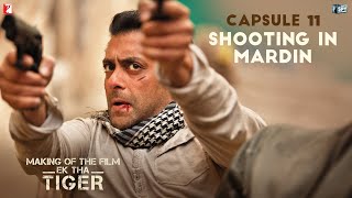 Making Of The Film  Ek Tha Tiger  Capsule 11 Shooting in Mardin  Salman Khan [upl. by Ezechiel]