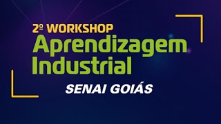 2º Workshop  Aprendizagem Industrial  Senai Goiás [upl. by Nirtiak]