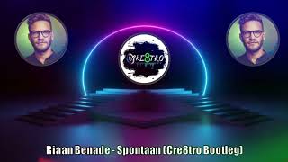 Riaan Benade  Spontaan Cre8tro Bootleg [upl. by Amyas]