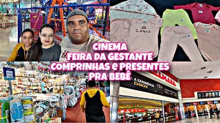 UM DIA COM A GENTE CINEMA FEIRA DA GESTANTE COMPRINHAS E PRESENTES PARA A BEBÊ 🥰 [upl. by Divadnhoj]