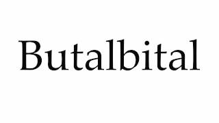 How to Pronounce Butalbital [upl. by Dymoke274]