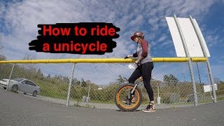 How to Ride a Unicycle the basics [upl. by Airemat372]