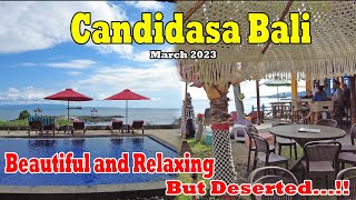 Beautiful Relaxing But DESERTED Will You Come Here Candidasa Bali Situation March 2023 [upl. by Beatrix]