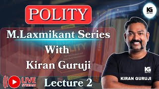 Lecture 2  Polity M Laxmikant Series  Kiran Guruji MPSC [upl. by Lleon934]