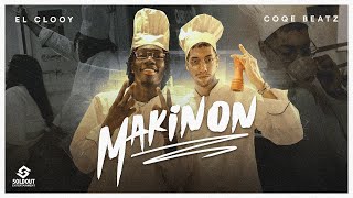 El Clooy x Coqe Beatz  Makinon Video Oficial [upl. by Mook]