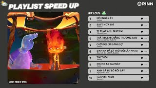 Playlist Speed Up Nhạc Speed Up Việt Này Dành Cho Ngày Suy   KYZUS [upl. by Engedi390]