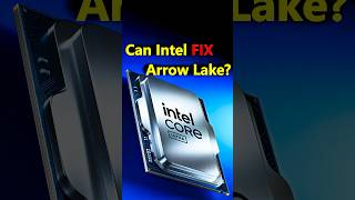 Can Intel FIX Arrow Lake [upl. by Ita197]