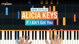 How to Play quotIf I Aint Got Youquot by Alicia Keys Older Lesson  HDpiano Part 1 Piano Tutorial [upl. by Assilav]