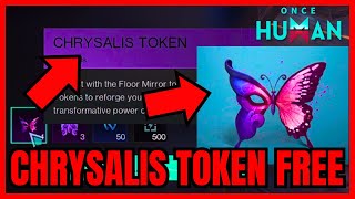 How To Get CHRYSALIS TOKEN In Once Human CLAIM IT FREE [upl. by Alaehs451]