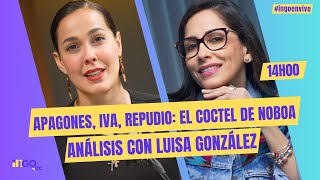 Apagones IVA repudio el coctel de Noboa Análisis con Luisa González [upl. by Laeria795]