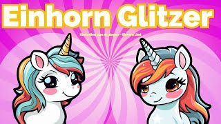 Einhorn Lied Glitzer 🦄 Kinderlied zum mitsingen 🎵 Kinderreime Song [upl. by Nirtak]