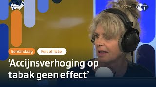 Hebben accijnsverhogingen op tabak effect  Feit of Fictie  NPO Radio 1 [upl. by Yrrok]