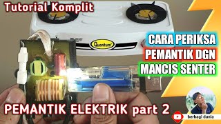 Memeriksa Dan Memperbaiki Pemantik Elektrik Kompor Gas Rusak [upl. by Doelling]