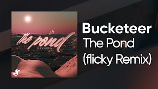 Bucketeer  The Pond flicky Remix Cyduck Release [upl. by Ettegdirb]