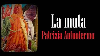 La muta di Patrizia Antuofermo  Audiolibro italiano [upl. by Uot]