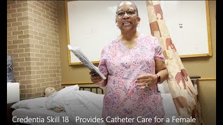 Credentia Skill 18 Provides Catheter Care for a Female [upl. by Duester]