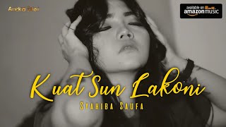 Kuat Sun Lakoni  Syahiba  Official Video Music ANEKA SAFARI [upl. by Penhall415]