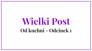 Wielki Post od kuchni 1  ks Damian Ziemba [upl. by Orvie]