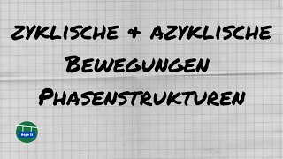 Morphologie  zyklische und azyklische Bewegungen  Phasenstrukturen [upl. by Eenot595]