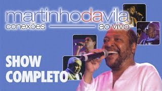 Martinho da Vila  Conexões Ao Vivo SHOW COMPLETO [upl. by Bran]