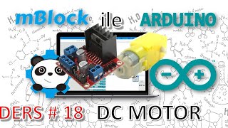 mBlock ile Arduino  DERS18 DC MOTOR L298N [upl. by Ettecul873]