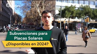 Subvenciones para PLACAS SOLARES en 2024  ¿todavía hay ayudas disponibles [upl. by Virgil]