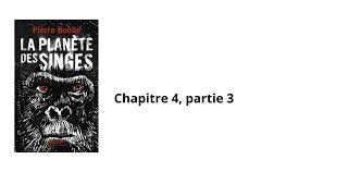 30La planète des singes Pierre Boulle Chapitre 4 partie 3 Livre audio [upl. by Yruam521]