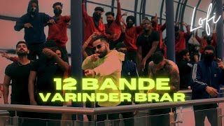 12 Bande  Varinder Brar Official Video  New Punjabi Song  Latest punjabi songs Magical Songs [upl. by Ahsitruc]