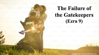 The Failure of the Gatekeepers Ezra 9  A daily Bible study from wwwHeartofAShepherdcom [upl. by Eidualc672]