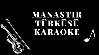 Manastır Türküsü Karaoke [upl. by Aioj]