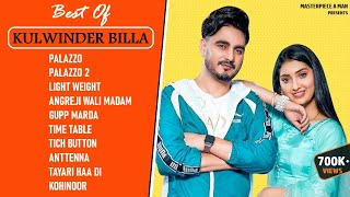 Best Of KULWINDER BILLA  Punjabi Jukebox 2021  Kulwinder Billa Punjabi Song  Masterpiece A Man [upl. by Adnilrem]