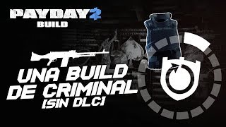 PAYDAY 2 Build Criminal para Desolación Sin DLC [upl. by Ennaear]